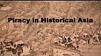 Piracy in Historical Asia Bild: Piracy in Historical Asia
